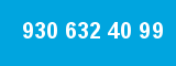 930 632 40 99 930 632 40 99